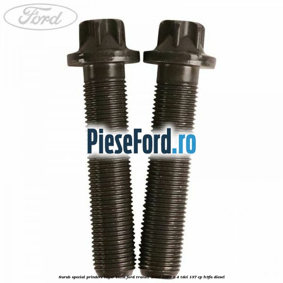 Surub special prindere lagar biela Ford Transit 2000-2006 2.4 TDCi 137 cp H9FA diesel