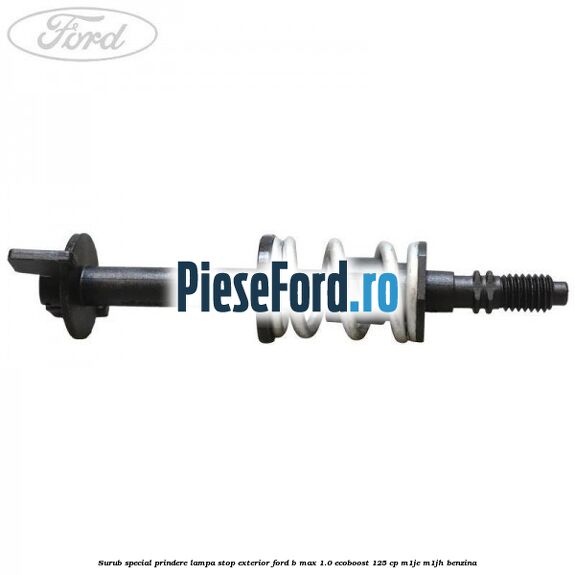 Surub special prindere lampa stop exterior Ford B-Max 1.0 EcoBoost 125 cp M1JE, M1JH benzina