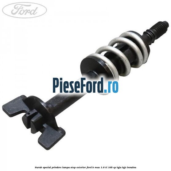 Surub special prindere lampa stop exterior Ford B-Max 1.6 Ti 105 cp Surub special prindere lampa stop exterior Ford B-Max 1.6 Ti 105 cp IQJA, IQJC benzina
