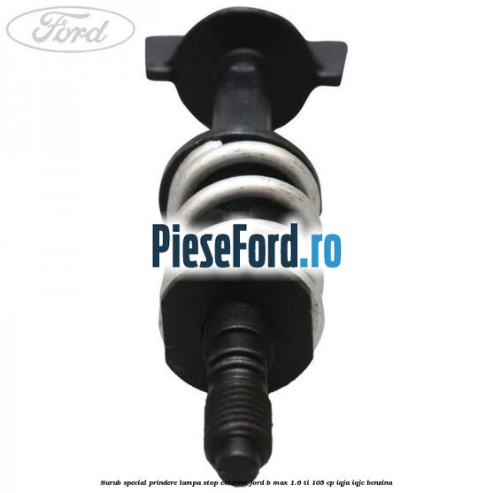 Surub special prindere lampa stop exterior Ford B-Max 1.6 Ti 105 cp Surub special prindere lampa stop exterior Ford B-Max 1.6 Ti 105 cp IQJA, IQJC benzina