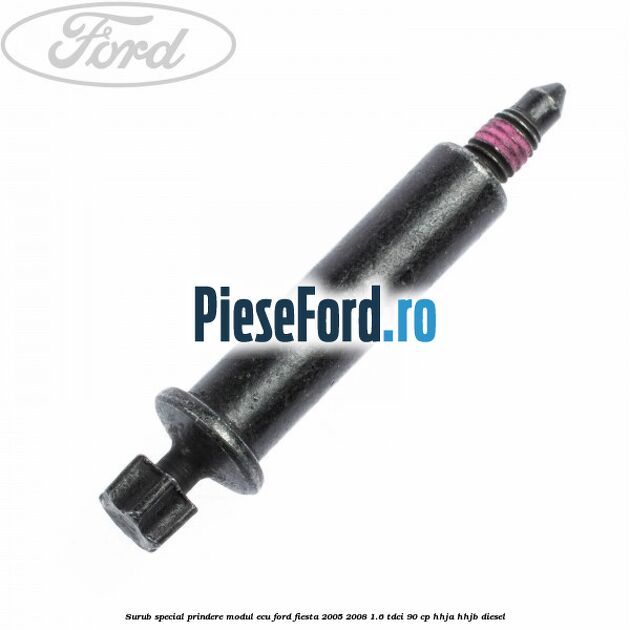 Surub special prindere modul ECU Ford Fiesta 2005-2008 1.6 TDCi 90 cp HHJA, HHJB diesel