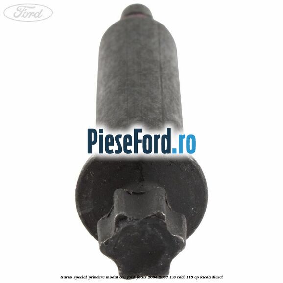 Surub special prindere modul ECU Ford Focus 2004-2007 1.8 TDCi 115 cp Surub special prindere modul ECU Ford Focus 2004-2007 1.8 TDCi 115 cp KKDA diesel