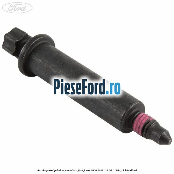 Surub special prindere modul ECU Ford Focus 2008-2011 1.8 TDCi 115 cp KKDA diesel