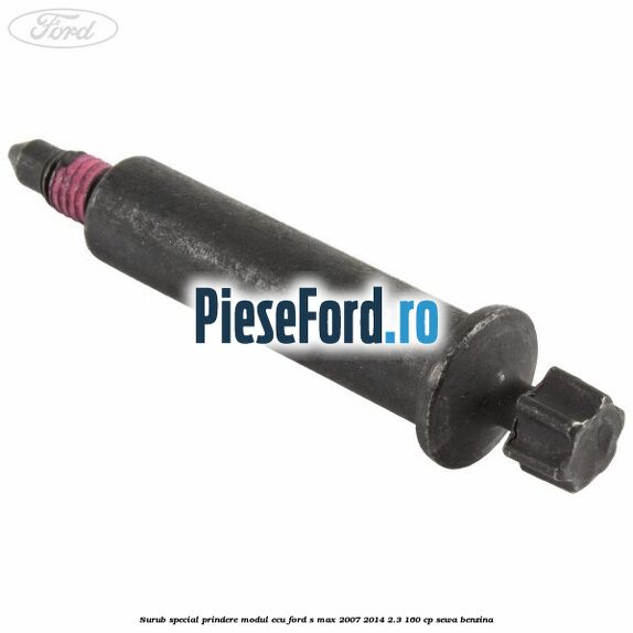 Surub special prindere modul ECU Ford S-Max 2007-2014 2.3 160 cp SEWA benzina