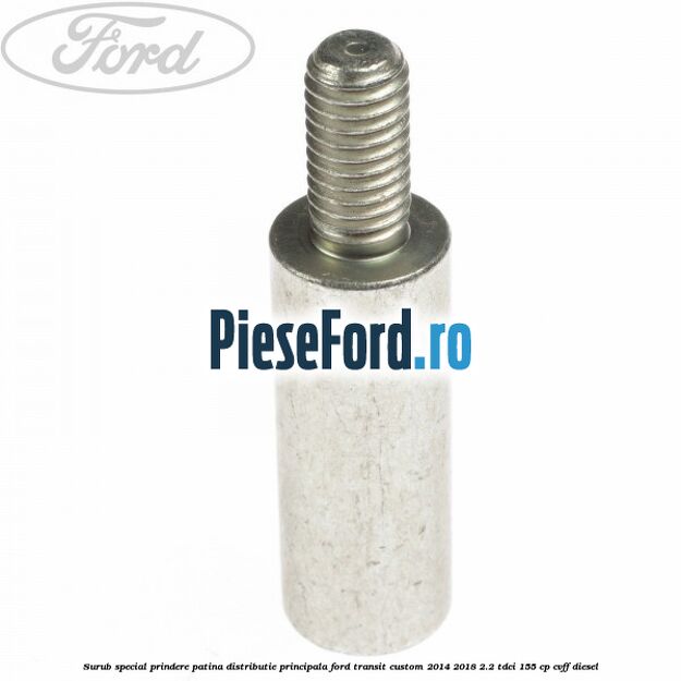 Surub special prindere patina distributie principala Ford Transit Custom 2014-2018 2.2 TDCi 155 cp CVFF diesel