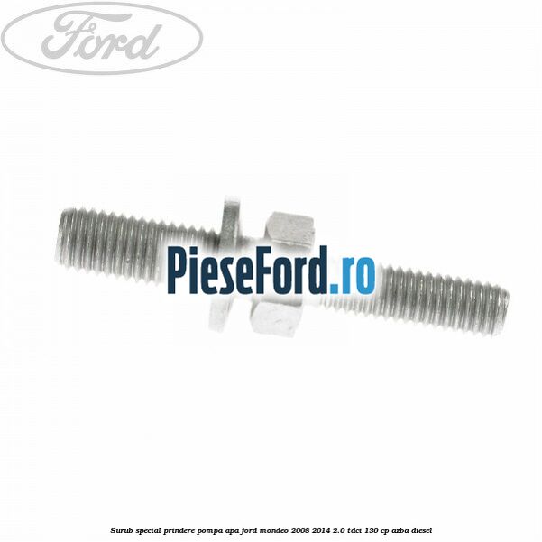 Surub special prindere pompa apa Ford Mondeo 2008-2014 2.0 TDCi 130 cp AZBA diesel