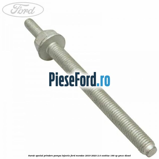 Surub special prindere pompa injectie Ford Mondeo 2019-2023 2.0 EcoBlue 190 cp YMCC diesel