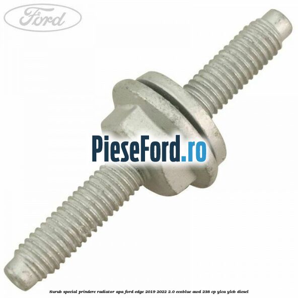 Surub special prindere radiator apa Ford Edge 2019-2022 2.0 EcoBlue AWD 238 cp YLCA, YLCB diesel
