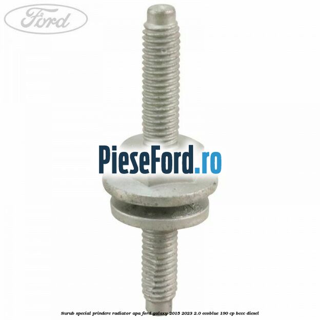 Surub special prindere radiator apa Ford Galaxy 2015-2023 2.0 EcoBlue 190 cp BCCC diesel