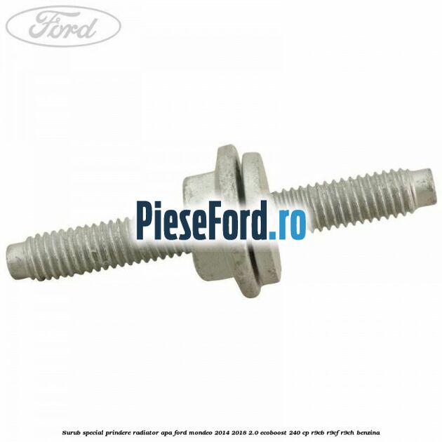 Surub special prindere radiator apa Ford Mondeo 2014-2018 2.0 EcoBoost 240 cp R9CB, R9CF, R9CH benzina