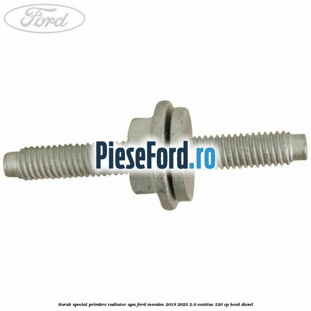 Surub special prindere radiator apa Ford Mondeo 2019-2023 2.0 EcoBlue 120 cp BCCD diesel