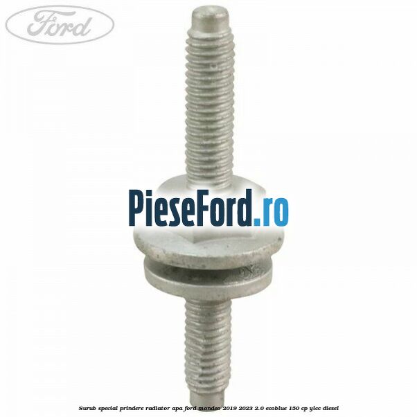 Surub special prindere radiator apa Ford Mondeo 2019-2023 2.0 EcoBlue 150 cp YLCC diesel
