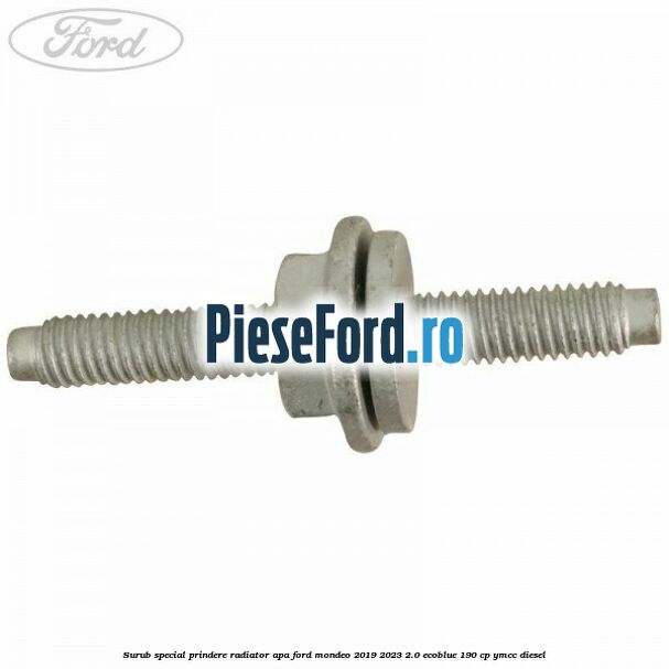 Surub special prindere radiator apa Ford Mondeo 2019-2023 2.0 EcoBlue 190 cp YMCC diesel