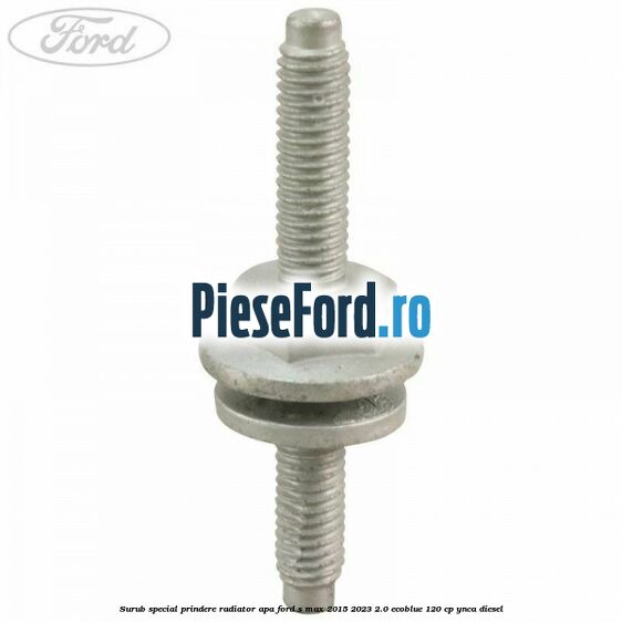 Surub special prindere radiator apa Ford S-Max 2015-2023 2.0 EcoBlue 120 cp Surub special prindere radiator apa Ford S-Max 2015-2023 2.0 EcoBlue 120 cp YNCA diesel
