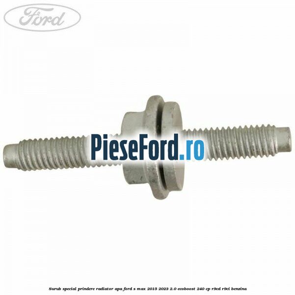 Surub special prindere radiator apa Ford S-Max 2015-2023 2.0 EcoBoost 240 cp R9CD, R9CI benzina