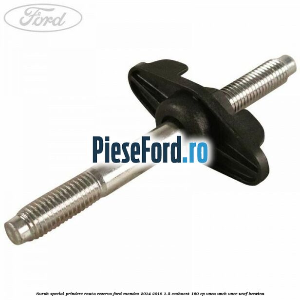 Surub special prindere roata rezerva Ford Mondeo 2014-2018 1.5 EcoBoost 160 cp UNCA, UNCB, UNCE, UNCF benzina