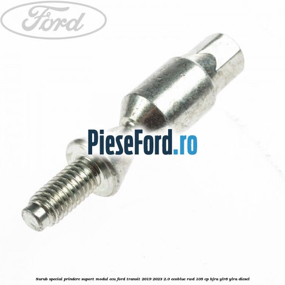 Surub special prindere suport modul ECU Ford Transit 2019-2023 2.0 EcoBlue RWD 105 cp Surub special prindere suport modul ECU Ford Transit 2019-2023 2.0 EcoBlue RWD 105 cp BJRA, YLR6, YLRA diesel