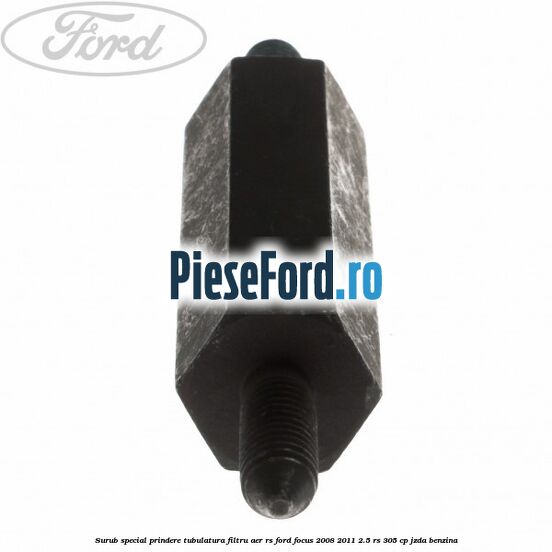Surub special prindere tubulatura filtru aer RS Ford Focus 2008-2011 2.5 RS 305 cp JZDA benzina