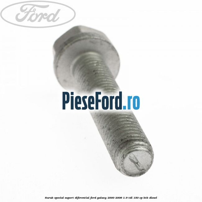 Surub special suport diferential Ford Galaxy 2000-2006 1.9 TDI 150 cp BTB diesel
