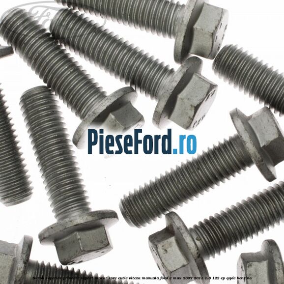 Surub superior prindere suport motor spre cutie viteza manuala Ford C-Max 2007-2011 1.8 122 cp Surub superior prindere suport motor spre cutie viteza manuala Ford C-Max 2007-2011 1.8 122 cp QQDC benzina