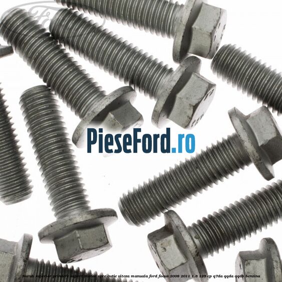 Surub superior prindere suport motor spre cutie viteza manuala Ford Focus 2008-2011 1.8 125 cp Q7DA, QQDA, QQDB benzina