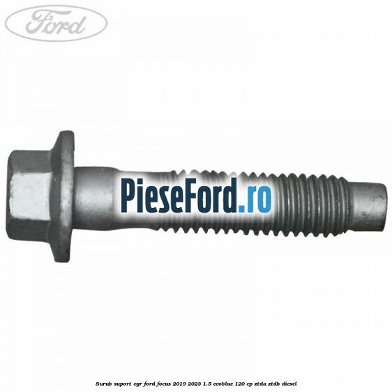 Surub suport EGR Ford Focus 2019-2023 1.5 EcoBlue 120 cp ZTDA, ZTDB diesel