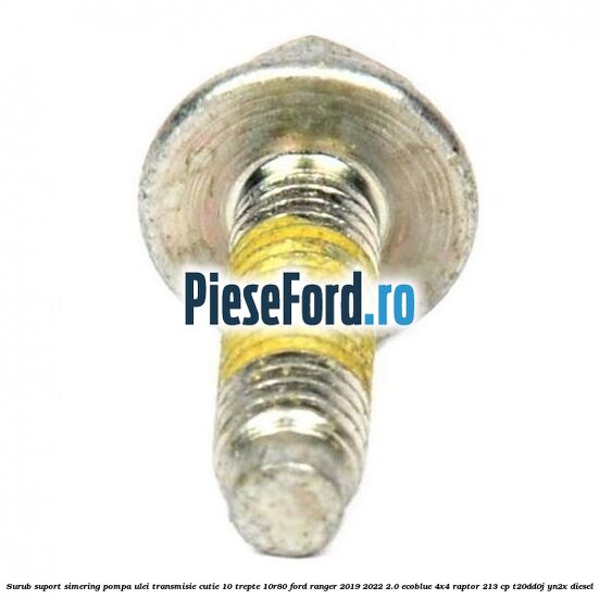Surub suport simering pompa ulei transmisie cutie 10 trepte 10R80 Ford Ranger 2019-2022 2.0 EcoBlue 4x4 Raptor 213 cp T20DD0J, YN2X diesel
