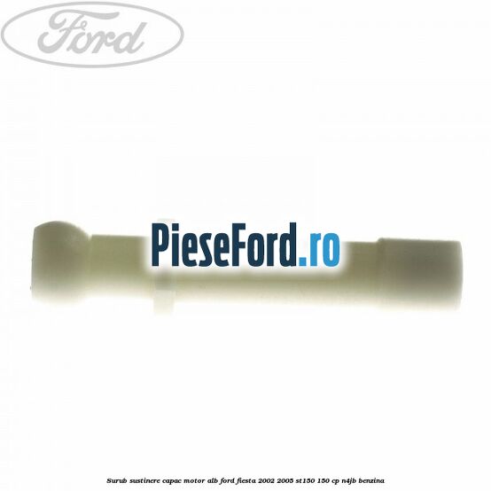 Surub sustinere capac motor alb Ford Fiesta 2002-2005 ST150 150 cp N4JB benzina