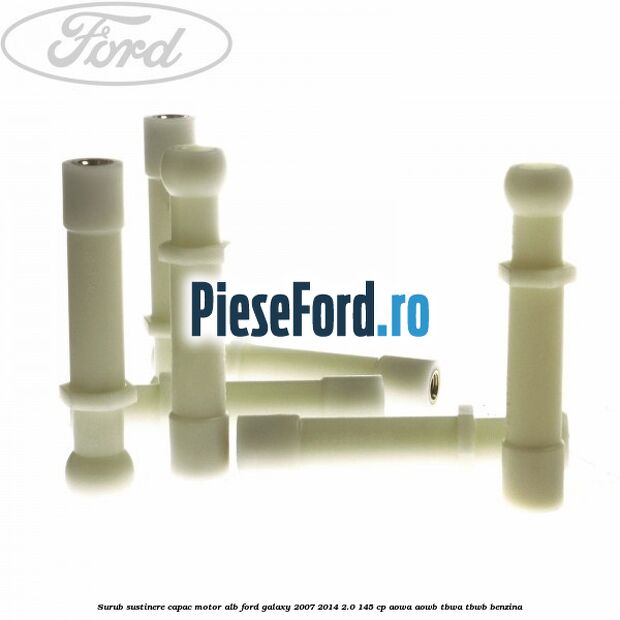Surub sustinere capac motor alb Ford Galaxy 2007-2014 2.0 145 cp AOWA, AOWB, TBWA, TBWB benzina