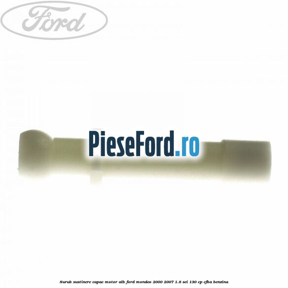 Surub sustinere capac motor alb Ford Mondeo 2000-2007 1.8 SCi 130 cp CFBA benzina