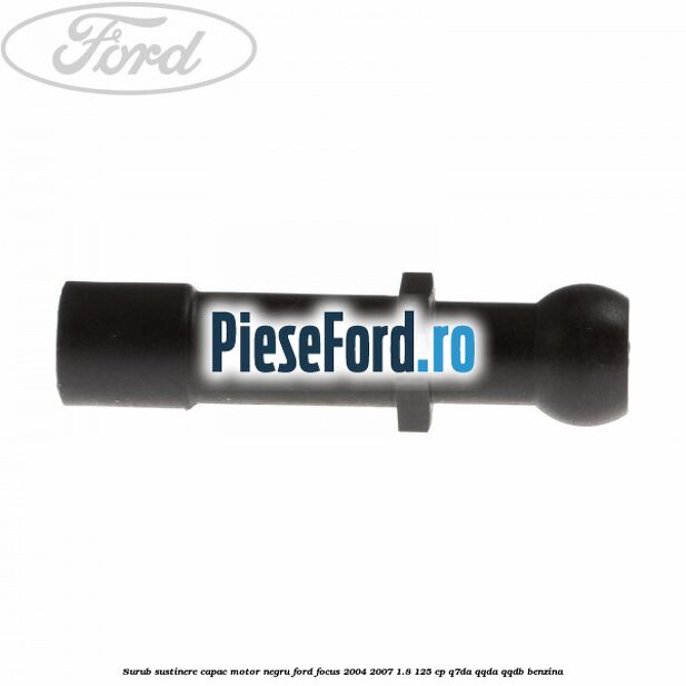 Surub sustinere capac motor negru Ford Focus 2004-2007 1.8 125 cp Q7DA, QQDA, QQDB benzina