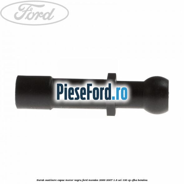 Surub sustinere capac motor negru Ford Mondeo 2000-2007 1.8 SCi 130 cp CFBA benzina