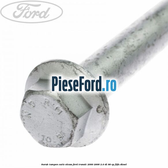 Surub tampon cutie viteza Ford Transit 2000-2006 2.0 DI 86 cp F3FA diesel