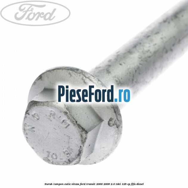Surub tampon cutie viteza Ford Transit 2000-2006 2.0 TDCi 125 cp FIFA diesel