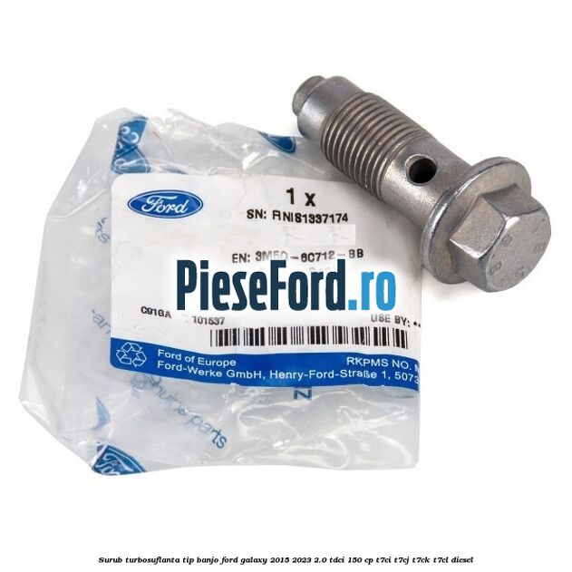 Surub turbosuflanta tip banjo Ford Galaxy 2015-2023 2.0 TDCi 150 cp T7CI, T7CJ, T7CK, T7CL diesel