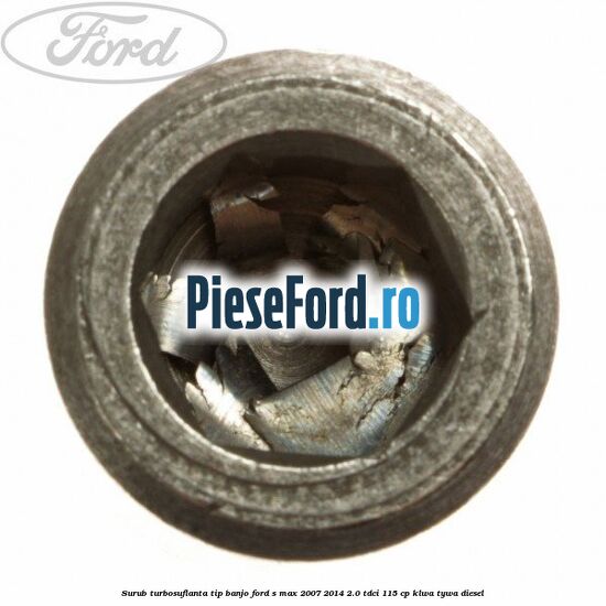 Surub turbosuflanta tip banjo Ford S-Max 2007-2014 2.0 TDCi 115 cp KLWA, TYWA diesel