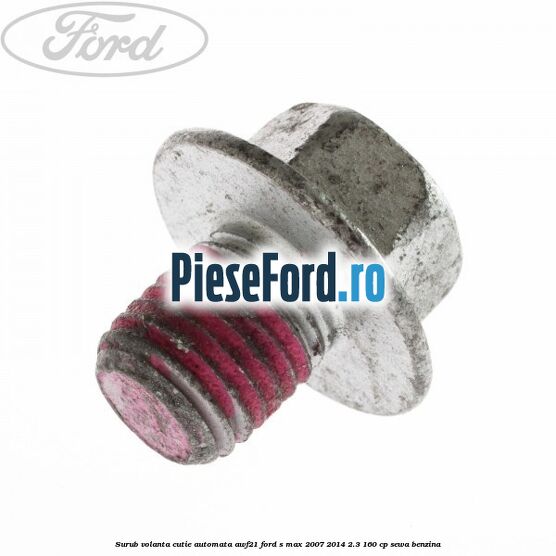 Surub volanta cutie automata AWF21 Ford S-Max 2007-2014 2.3 160 cp SEWA benzina