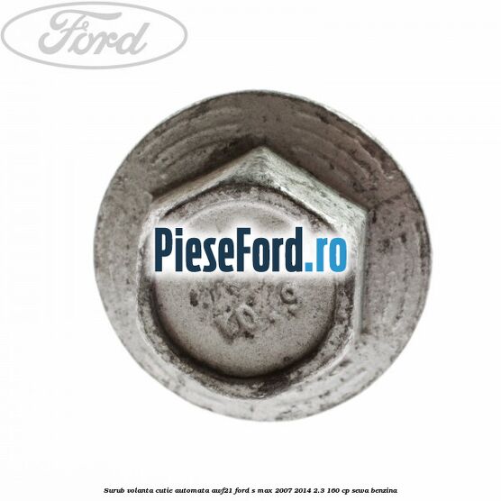 Surub volanta cutie automata AWF21 Ford S-Max 2007-2014 2.3 160 cp SEWA benzina