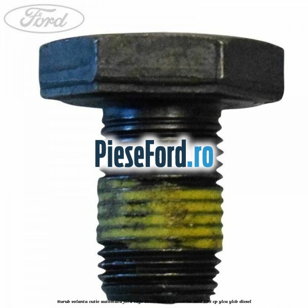 Surub volanta cutie automata Ford Edge 2019-2022 2.0 EcoBlue AWD 238 cp YLCA, YLCB diesel