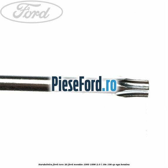 Surubelnita Ford torx 20 Ford Mondeo 1993-1996 2.0 i 16V 136 cp NGA benzina