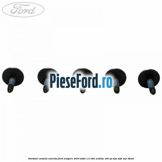 Suruburi consola centrala Ford EcoSport 2019-2023 1.5 TDCi EcoBlue 125 cp ZTJA, ZTJB, ZTJC diesel