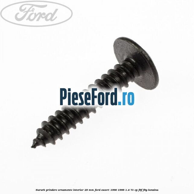 Sururb prindere ornamente interior 25 mm Ford Escort 1990-1995 1.4 71 cp F6F, F6G benzina