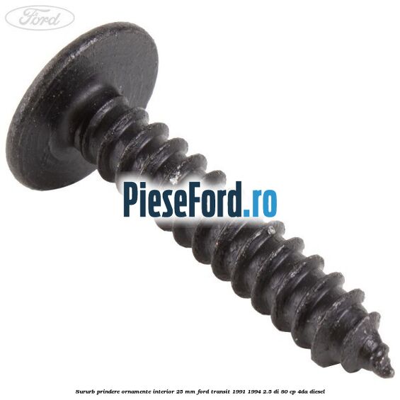 Sururb prindere ornamente interior 25 mm Ford Transit 1991-1994 2.5 DI 80 cp Sururb prindere ornamente interior 25 mm Ford Transit 1991-1994 2.5 DI 80 cp 4DA diesel