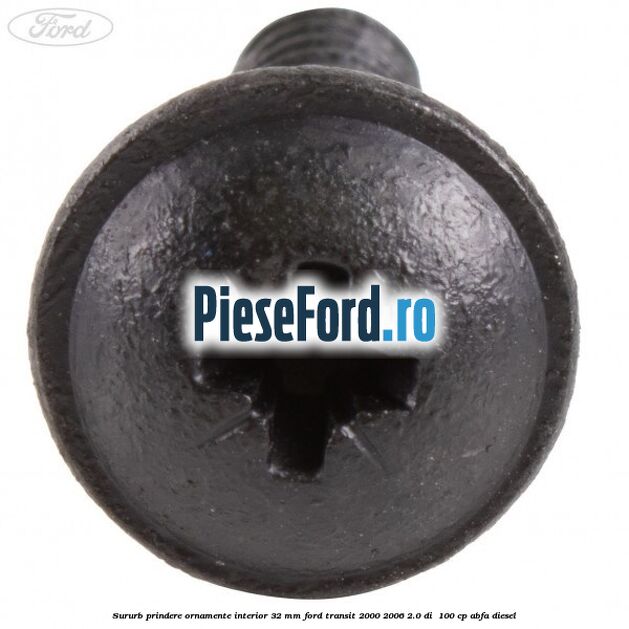 Sururb prindere ornamente interior 32 mm Ford Transit 2000-2006 2.0 DI  100 cp ABFA diesel