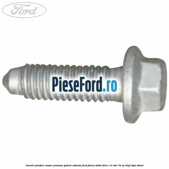 Sururb prindere senzor presiune galerie admisie Ford Fiesta 2008-2012 1.6 TDCi 75 cp HHJF, UBJA diesel