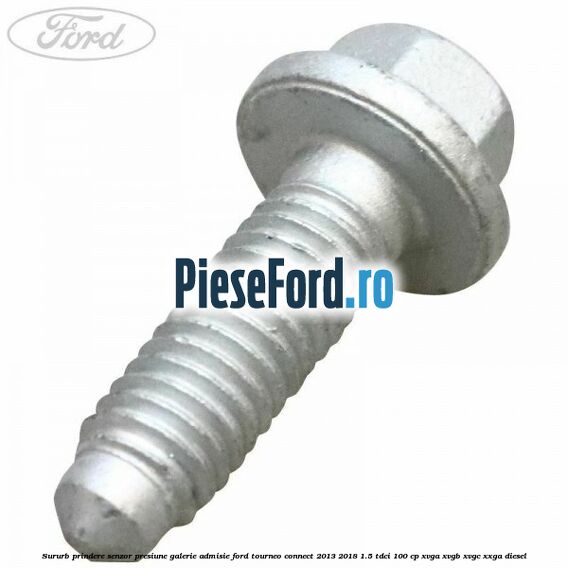 Sururb prindere senzor presiune galerie admisie Ford Tourneo Connect 2013-2018 1.5 TDCi 100 cp XVGA, XVGB, XVGC, XXGA diesel
