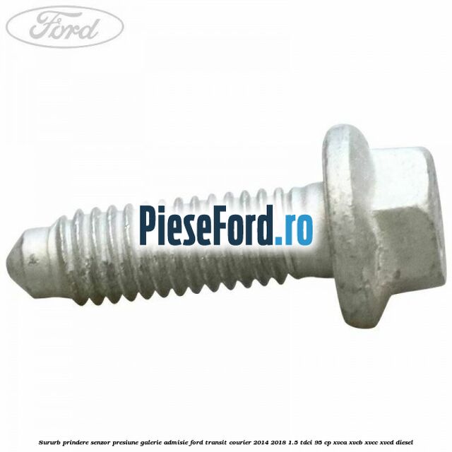 Sururb prindere senzor presiune galerie admisie Ford Transit Courier 2014-2018 1.5 TDCi 95 cp XVCA, XVCB, XVCC, XVCD diesel