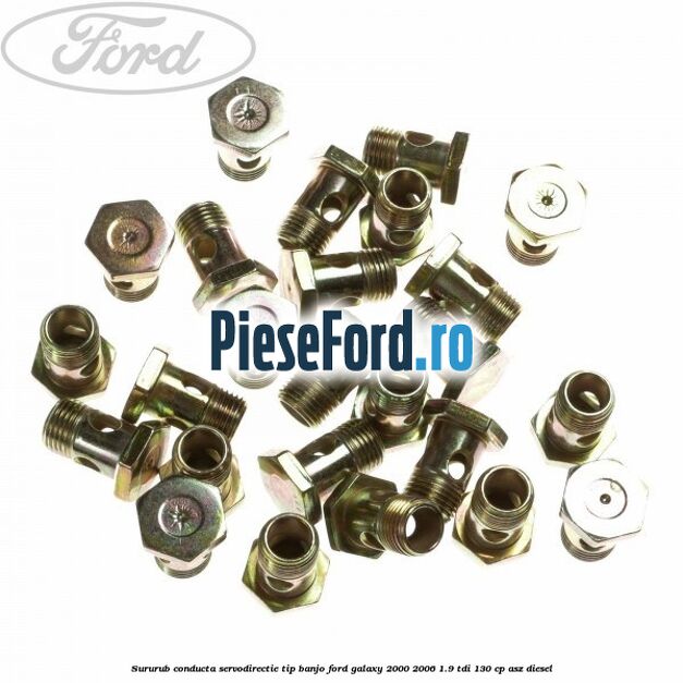 Sururub conducta servodirectie tip banjo Ford Galaxy 2000-2006 1.9 TDI 130 cp Sururub conducta servodirectie tip banjo Ford Galaxy 2000-2006 1.9 TDI 130 cp ASZ diesel