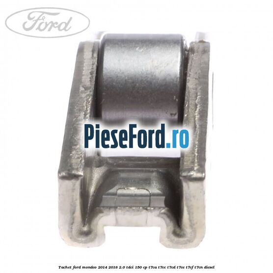 Tachet Ford Mondeo 2014-2018 2.0 TDCi 150 cp Tachet Ford Mondeo 2014-2018 2.0 TDCi 150 cp T7CA, T7CC, T7CD, T7CE, T7CF, T7CN diesel