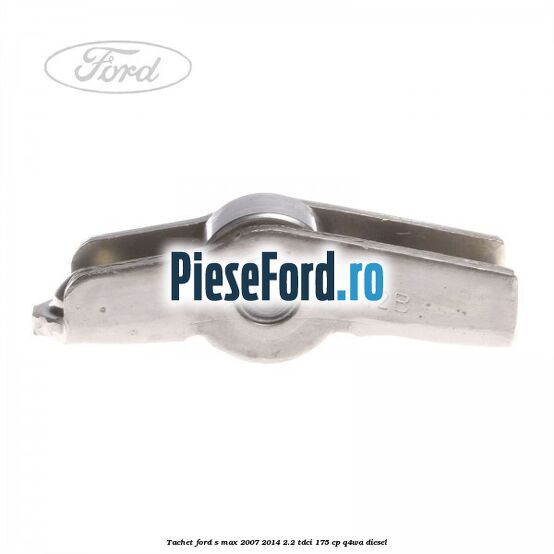 Tachet Ford S-Max 2007-2014 2.2 TDCi 175 cp Q4WA diesel